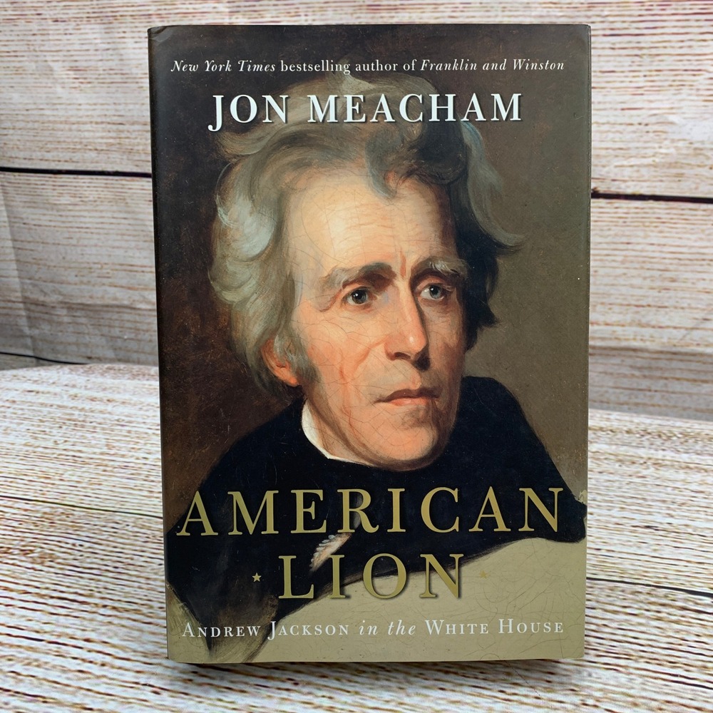 American Lion Andrew Jackson in‎ the White House Jon Meacham Hardcover Biography